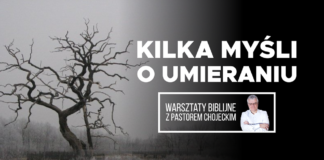 Kilka myśli o umieraniu. TWITTEROWY SKRÓT warsztatów biblijnych z pastorem Pawłem Chojeckim 13.07.2018 #IPPTV #Megakosciol #IPPTV #Megakosciol
