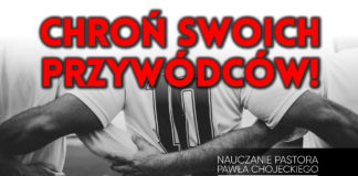 Chroń swoich przywódców. Nauczanie pastora Pawła Chojeckiego 25.11.2018 #IPPTV #Megakosciol #IPPTV #Megakosciol