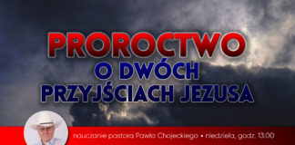 Proroctwo o dwóch przyjściach Jezusa – nauczanie pastora Pawła Chojeckiego 2019.01.13 #IPPTV #Megakosciol
