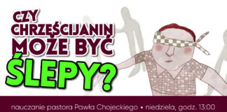 Czy chrześcijanin może być ślepy? Nauczanie pastora Pawła Chojeckiego 2019.03.24. #KNP #IPPTV #Megakosciol