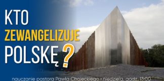 Kto zewangelizuje Polskę? Nauczanie, Pastor Paweł Chojecki, 2019.07.14 #IPPTV #KNP #Megakościół